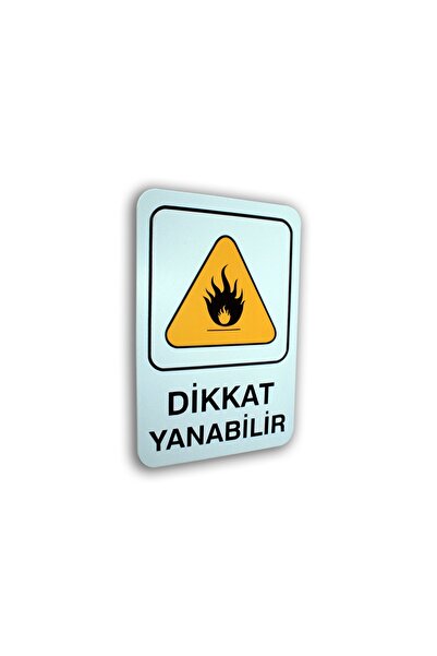 PVC Uyarı Levhaları DİKKAT YANABİLİR 16*24