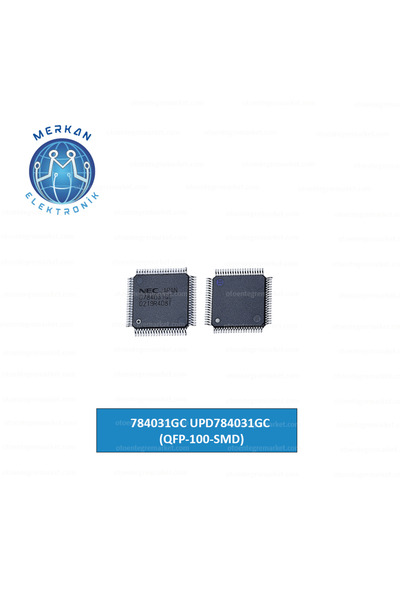 784031GC UPD784031GC (QFP-100-SMD) ORİJİNAL OTO BEYİN TAMİR ENTEGRELERİ