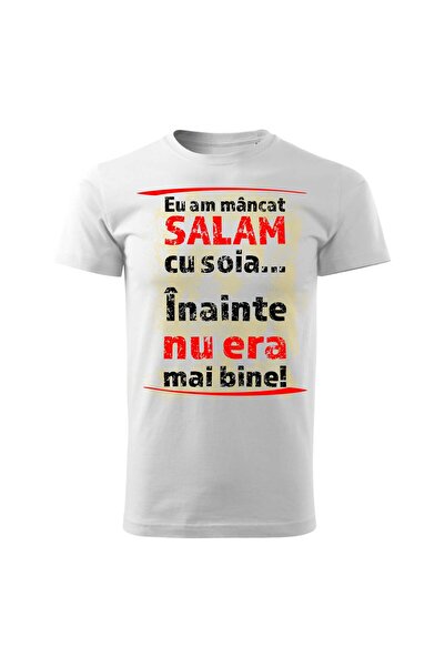Editura Cetatea de Scaun Tricou personalizat, EU AM MANCAT SALAM CU SOIA. INAINTE NU ERA MAI BINE!