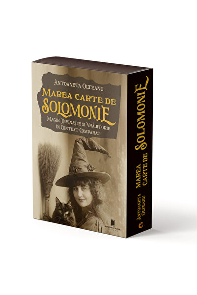 Editura Cetatea de Scaun THE GREAT BOOK OF SOLOMON Magic, Divination and Witchcraft in a Comparative Context