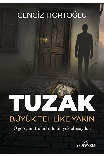 Yediveren Yayınları Tuzak Büyük Tehlike Yakın/Cengiz Hortoğlu /Yediveren