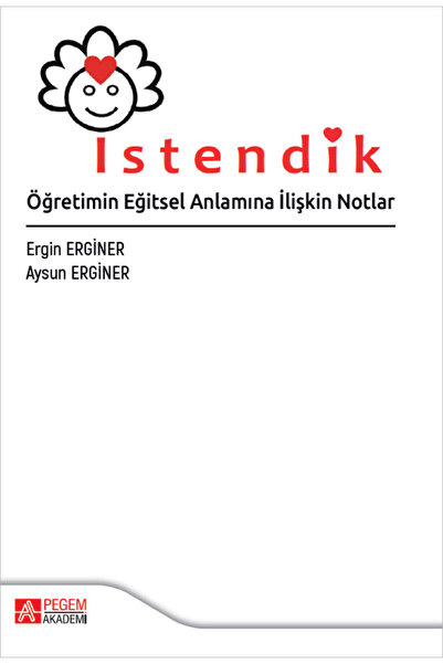 Pegem Akademi Yayıncılık İstendik Öğretimin Eğitsel Anlamına İlişkin Notlar