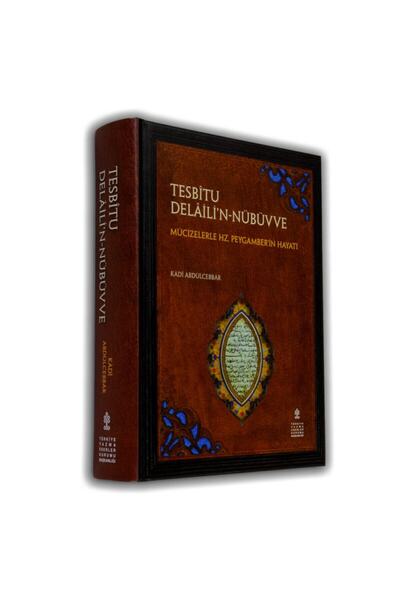 TÜRKİYE YAZMA ESERLER KURUMU BAŞKANLIĞI YAYINLARI Tesbîtu Delâili'n-nübüvve M...