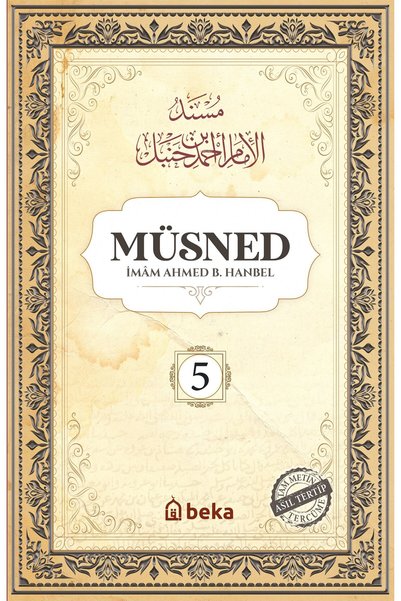 Beka Yayınları Müsned - Ahmed bin Hanbel - 5. Cilt - (Arapça Metinsiz)