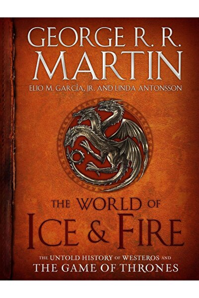 Cambridge Publishing The World of Ice and Fire The Untold History of Westeros...