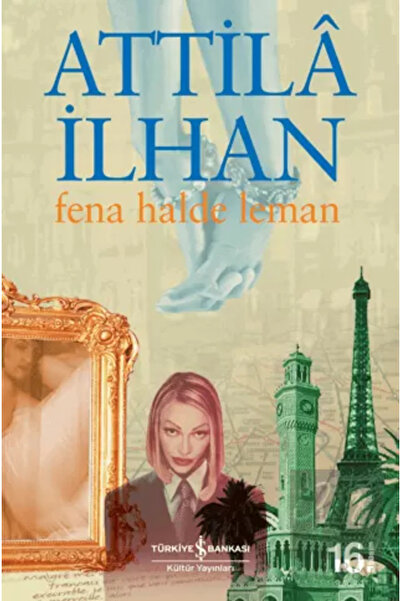 TÜRKİYE İŞ BANKASI KÜLTÜR YAYINLARI Fena Halde Leman