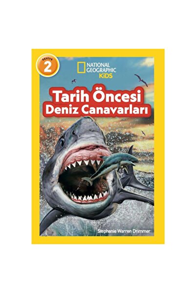 NATIONAL GEOGRAPHIC Tarih Öncesi Deniz Canavarları- Stephanie Warren Drimmer