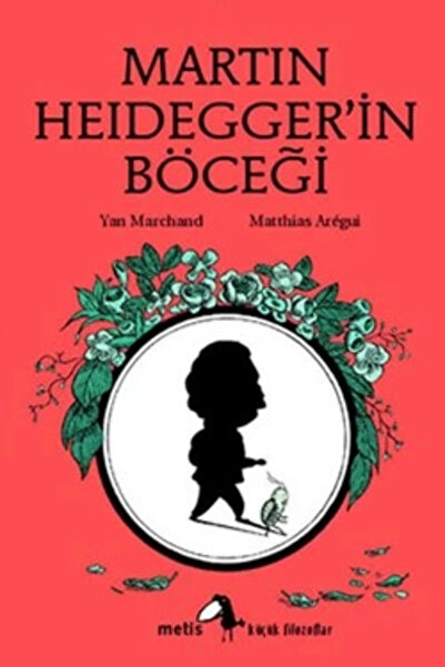 Metis Yayınları Metis Küçük Filozoflar Serisi 10 - Martin Heidegger'in Böceği...