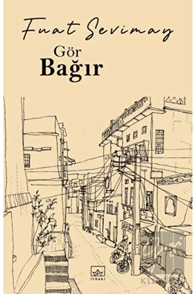 İthaki Yayınları Gör Bağır - - Fuat Sevimay Kitabı