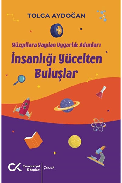 Cumhuriyet Kitapları Yüzyıllara Yayılan Uygarlık Adımları - İnsanlığı Yücelte...