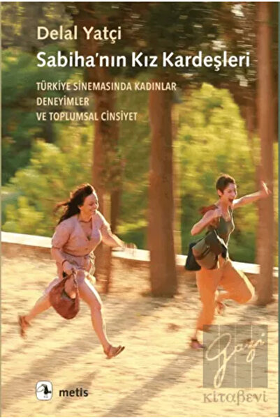 Metis Yayınları Sabiha’nın Kız Kardeşleri - Türkiye Sinemasında Kadınlar, Den...