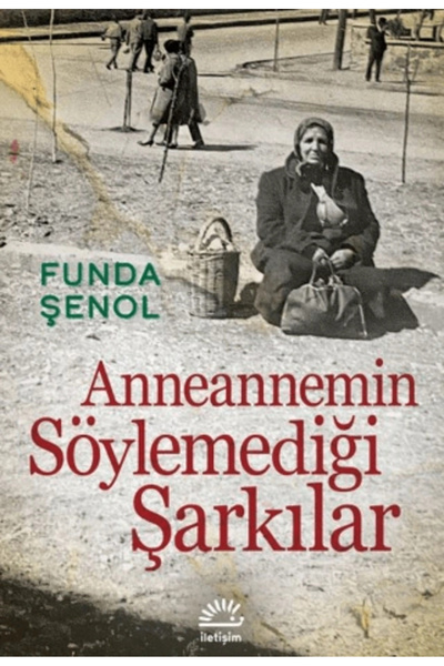 İletişim Yayınları Anneannemin Söylemediği Şarkılar