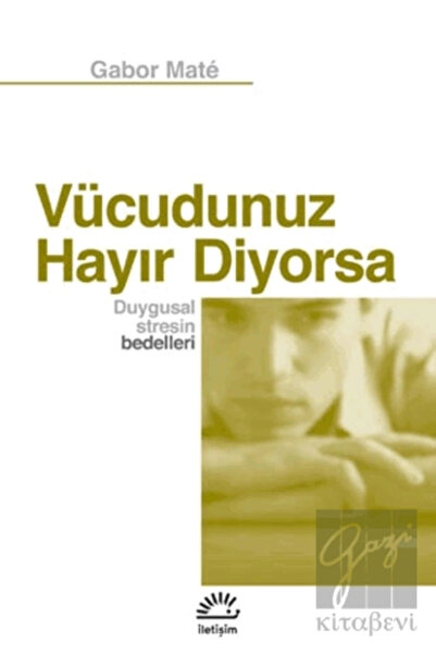 İletişim Yayınları Vücudunuz Hayır Diyorsa