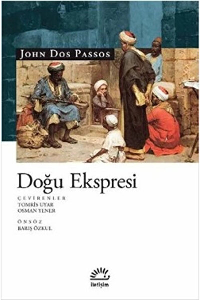İletişim Yayınları Doğu Ekspresi, John Dos Passos, Iletişim Yayınları, Doğu E...