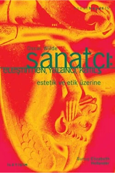 İletişim Yayınları Sanatçı: Eleştirmen, Yalancı, Katil: Estetik ve Etik Üzerine