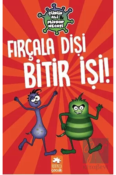 Eksik Parça Yayınları Çürük Ali Ve Mikrop Necati - Fırçala Dişi Bitir Işi!