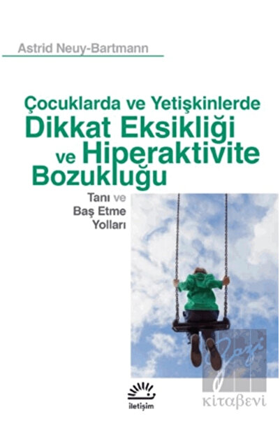 İletişim Yayınları Çocuklarda ve Yetişkinlerde Dikkat Eksikliği ve Bozukluğu