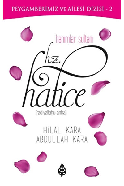Uğurböceği Yayınları Hanımlar Sultanı Hz. Hatice - Hilal Kara