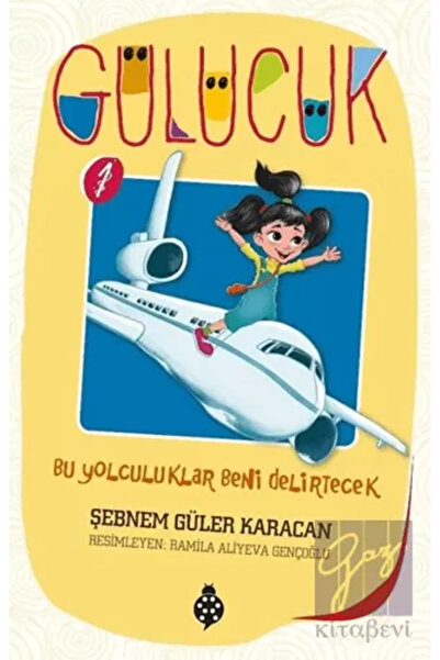 Uğurböceği Yayınları Bu Yolculuklar Beni Delirtecek / Gülücük 1