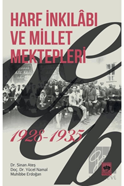 Ötüken Neşriyat Harf Inkılabı Ve Millet Mektepleri 1928 - 1935