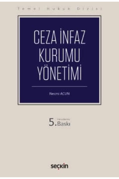 Seçkin Yayıncılık Temel Hukuk DizisiCeza İnfaz Kurumu Yönetimi (THD)