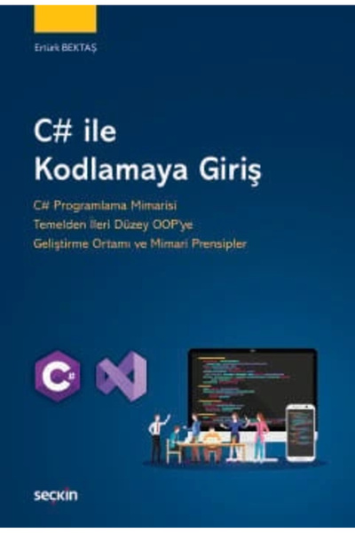 Seçkin Yayıncılık C# ile Kodlamaya Giriş C# Programlama Mimarisi Teme...