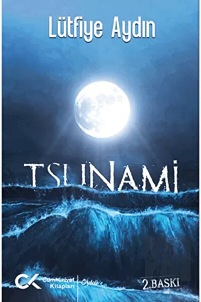 Cumhuriyet Kitapları Tsunami / Lütfiye Aydın / / 9786257715591