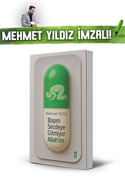 Timaş Yayınları Mehmet Yıldız -Başım Secdeye Gitmiyor Allah'ım - İmzalı - Ön ...