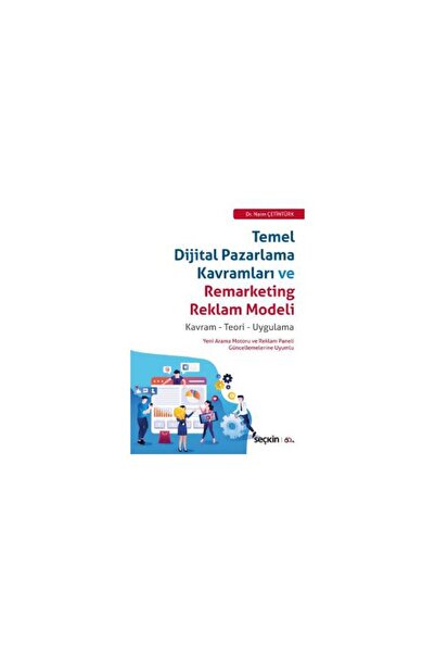 Seçkin Yayıncılık Temel Dijital Pazarlama Kavramları ve Remarketing Reklam Mo...