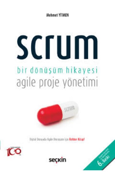 Seçkin Yayıncılık Scrum Bir Dönüşüm Hikayesi Agile Proje Yönetimi Mehmet Yitmen 6. Baskı, Mart 2023