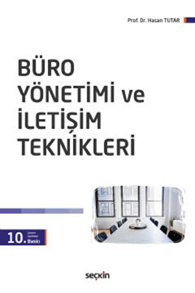 Seçkin Yayıncılık Büro Yönetimi ve İletişim Teknikleri Prof. Dr. Hasan Tutar