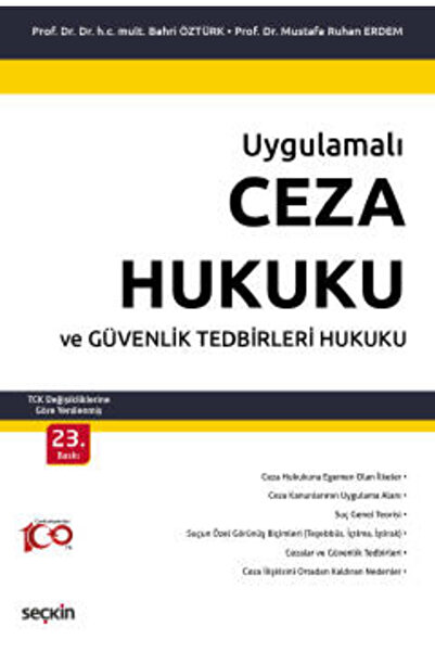 Seçkin Yayıncılık Uygulamalı Ceza Hukuku ve Güvenlik Tedbirleri Hukuku - TCK ...