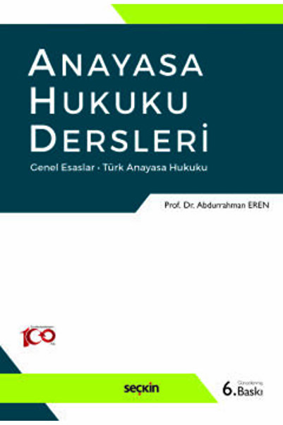 Seçkin Yayıncılık Anayasa Hukuku Dersleri Genel Esaslar - Türk Anayasa Hukuku...