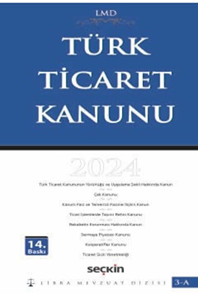 Seçkin Yayıncılık Türk Ticaret Kanunu / LMD - 3A Libra Mevzuat Dizisi Mutlu D...
