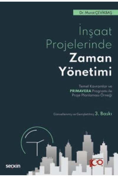 Seçkin Yayıncılık İnşaat Sektöründe Zaman Yönetimi Temel Kavramlar ve Primave...