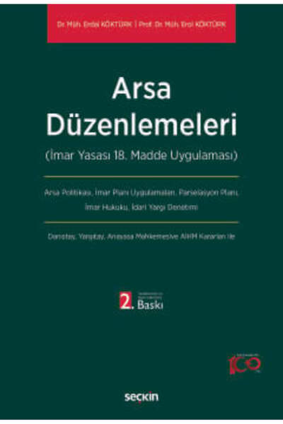 Seçkin Yayıncılık Arsa Düzenlemeleri (İmar Yasası 18. Madde Uygulaması) Dr. Erdal Köktürk,Prof. Dr. Erol Köktürk 2. Ba