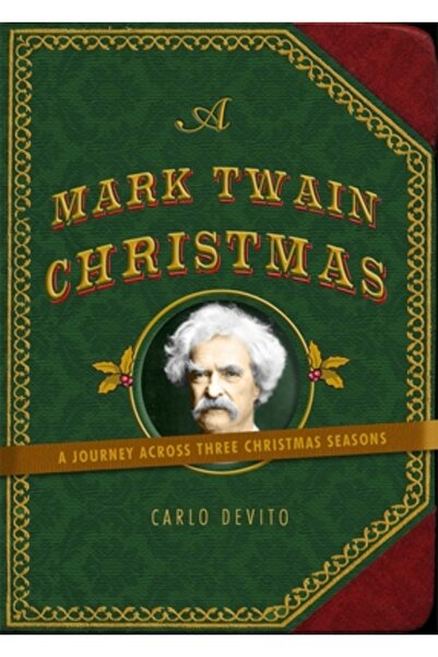 Kessinger Pub Llc Un Crăciun de Mark Twain: O călătorie prin trei anotimpuri ...