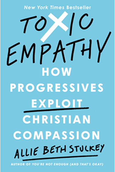 Sentinel Empatia toxică: Cum exploatează progresiștii compasiunea creștină