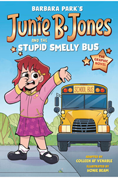 Random House Junie B. Jones și autobuzul prost și urât mirositor: Romanul grafic
