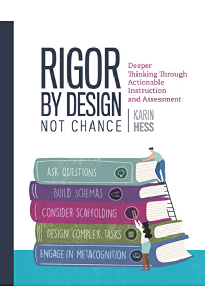 Assn For Supervision & Curricu Rigoare prin design, nu prin întâmplare: Gândi...