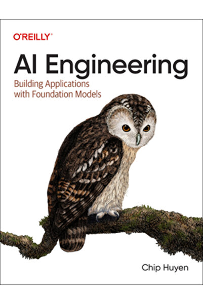 OReilly Media Inginerie AI: Construirea de aplicații cu modele de fundație