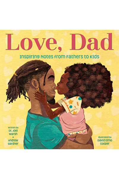 Random House Cu dragoste, tată: Note inspiraționale de la tați pentru copii