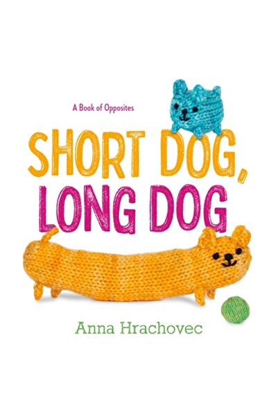 Feiwel & Friends Câine scurt, câine lung: O carte a contrariilor