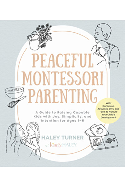 QUARRY BOOKS Educație parentală pașnică Montessori: Un ghid pentru creșterea ...