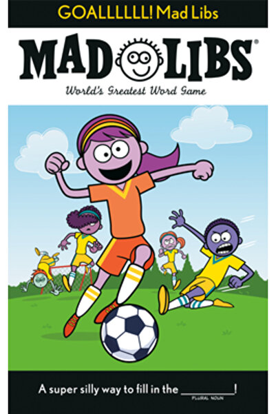 Price Stern Sloan Inc Goalllll! Mad Libs: Cel mai tare joc de cuvinte din lume