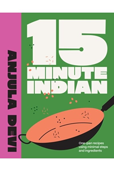 CARNIVAL Rețete indiene de 15 minute: într-o singură tigaie folosind pași și ...