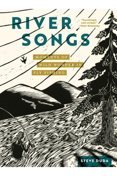 Mountaineers Books Cântece de râu: Momente de minune sălbatică în pescuitul l...