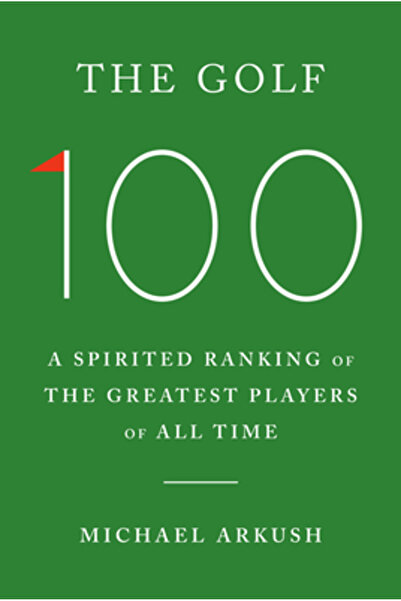 Doubleday Books Golf 100: Un clasament plin de viață al celor mai mari jucăto...