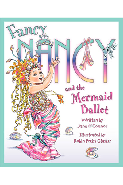 Harper Collins Fancy Nancy și Baletul Sirenei