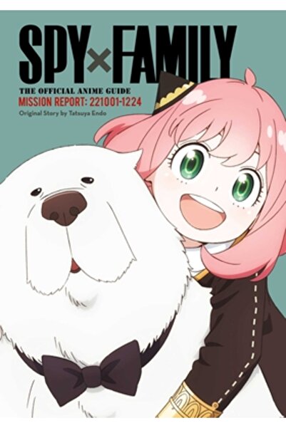 Viz LLC Spy X Family: The Official Anime Guide--Mission Report: 221001-1224